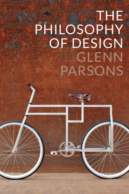 Book cover of: Philosophy of Design. By: Glenn Parsons