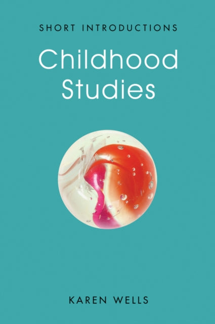 Book cover of: Childhood Studies. By: Karen Wells