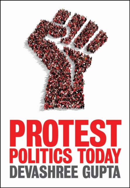 Book cover of: Protest Politics Today. By: Devashree Gupta