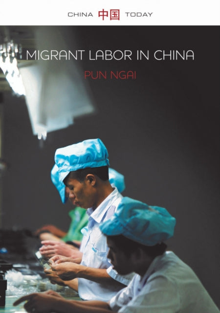 Book cover of: Migrant Labor in China. By: Pun Ngai