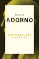 Book cover of: Ontology and Dialectics. By: Theodor W. Adorno