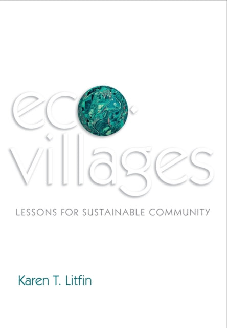 Book cover of: Ecovillages. By: Karen T. Litfin