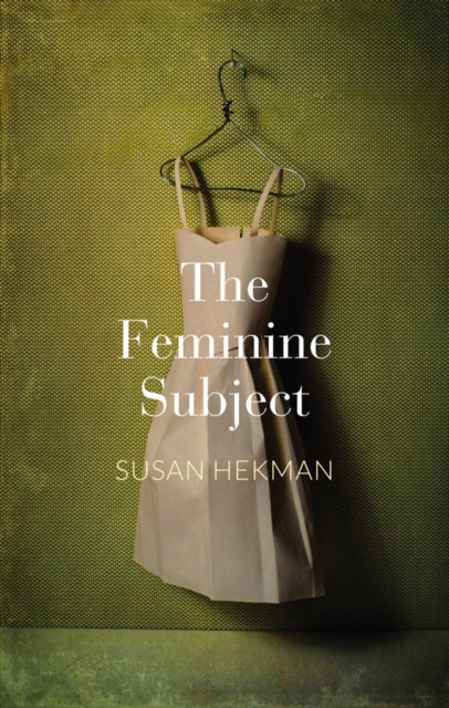 Book cover of: Feminine Subject. By: Susan J. Hekman