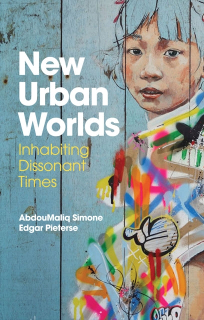 Book cover of: New Urban Worlds. By: AbdouMaliq Simone