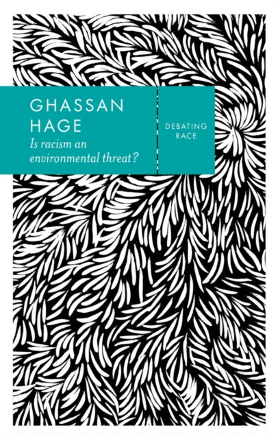 Book cover of: Is Racism an Environmental Threat?. By: Ghassan Hage