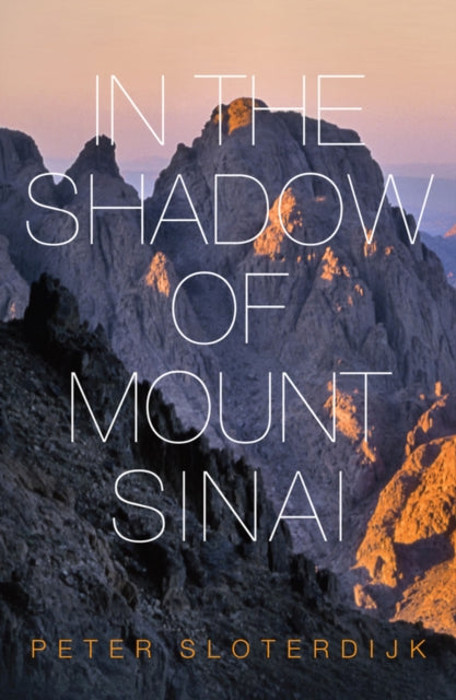 Book cover of: In The Shadow of Mount Sinai. By: Peter Sloterdijk