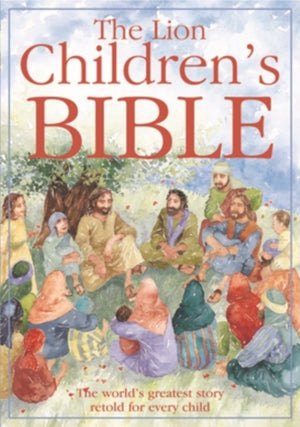 Lion Children's Bible, The world's greatest story retold for every child: Super-readable edition