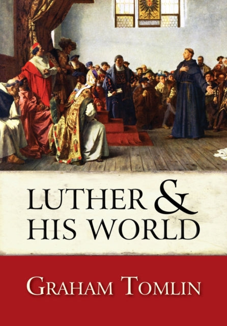 Book cover of: Luther and his World. By: Graham Tomlin