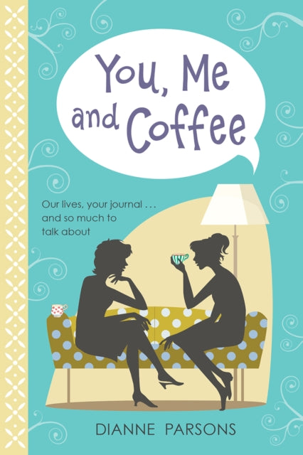 Book cover of: You, Me and Coffee. By: Dianne Parsons