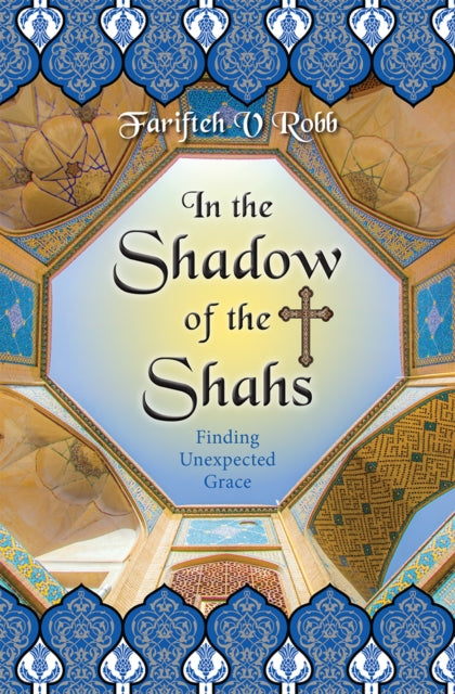 Book cover of: In the Shadow of the Shahs. By: Farifteh V. Farifteh V. Robb