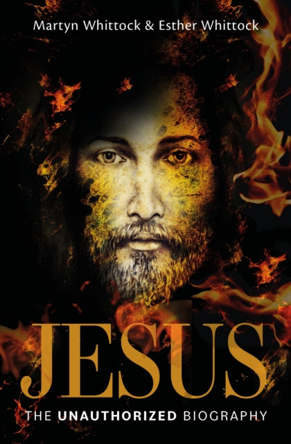 Book cover of: Jesus: The Unauthorized Biography. By: Martyn Whittock
