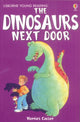 Book cover of: Dinosaurs Next Door. By: Harriet Castor