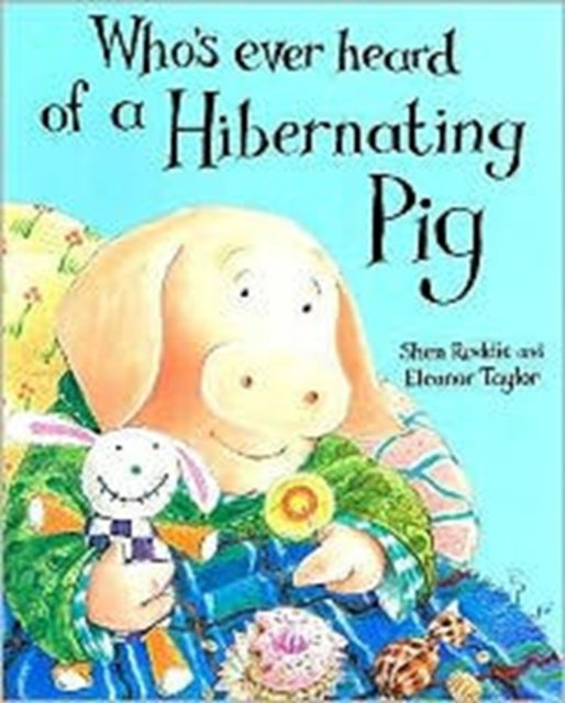 Book cover of: Whoever's Heard of a Hibernating Pig?. By: Shen Roddie