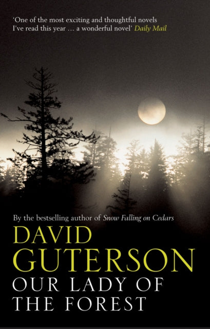 Book cover of: Our Lady of the Forest. By: David Guterson