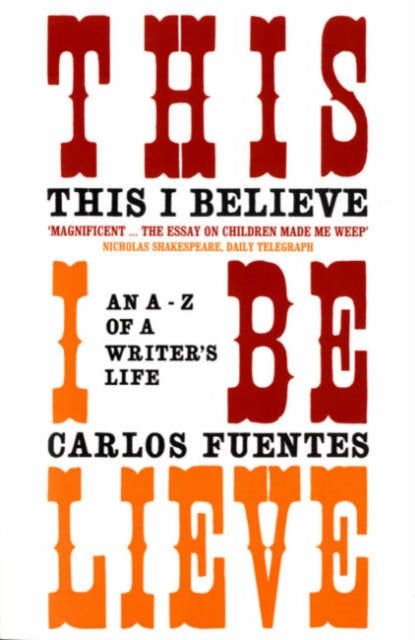 Book cover of: This I Believe. By: Carlos Fuentes