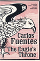 Book cover of: Eagle's Throne. By: Carlos Fuentes
