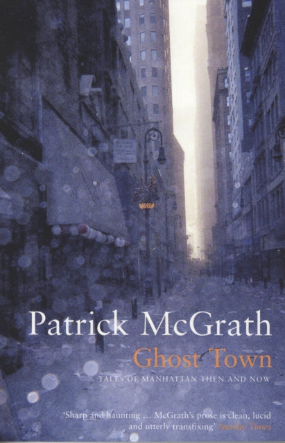 Book cover of: Ghost Town. By: Patrick McGrath
