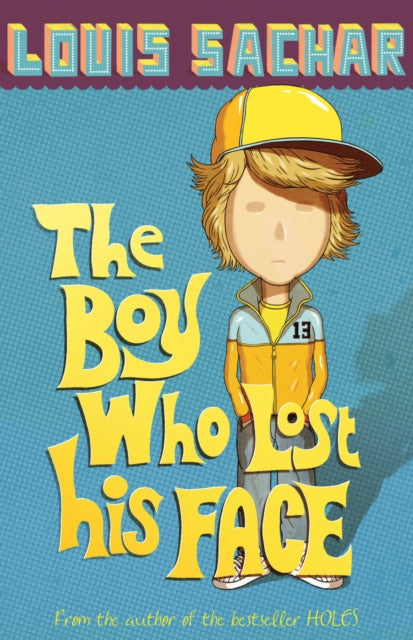 Book cover of: Boy Who Lost His Face. By: Louis Sachar