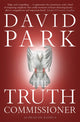 Book cover of: Truth Commissioner. By: David Park