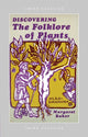Book cover of: Discovering The Folklore of Plants. By: Margaret Baker