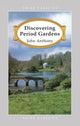 Book cover of: Discovering Period Gardens. By: Anthony, John, John Anthony