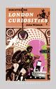 Book cover of: Discovering London Curiosities. By: John Wittich