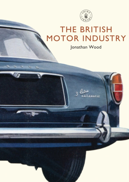 Book cover of: British Motor Industry. By: Jonathan Wood
