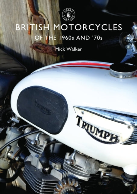 Book cover of: British Motorcycles of the 1960s and ’70s. By: Mick Walker