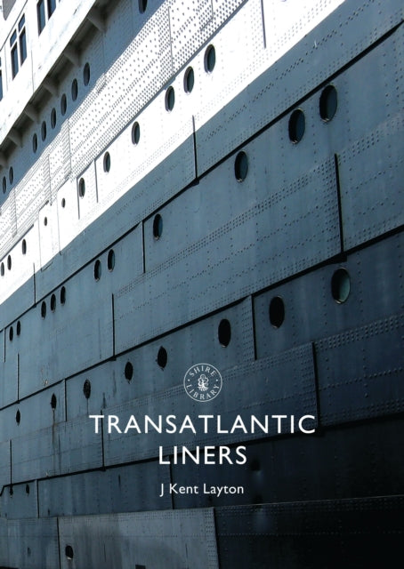 Book cover of: Transatlantic Liners. By: J. Kent Layton