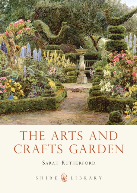 Book cover of: Arts and Crafts Garden. By: Sarah Rutherford