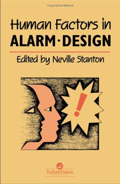 Book cover of: Human Factors in Alarm Design. By: Neville A. Stanton