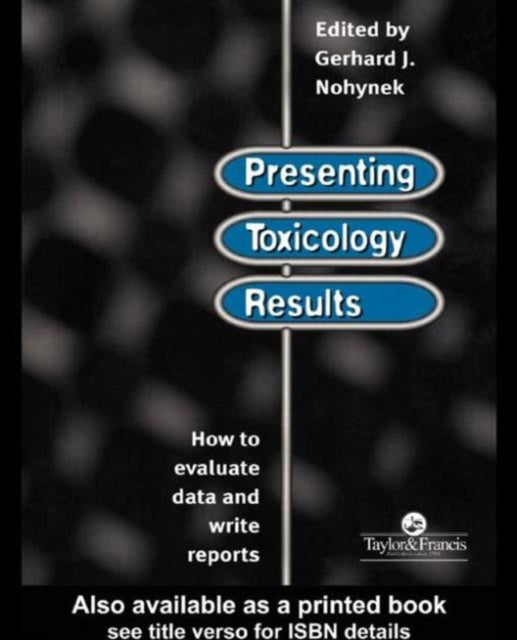 Book cover of: Presenting Toxicology Results. By: G J Nohynek