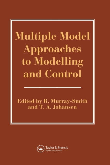 Book cover of: Multiple Model Approaches To Nonlinear Modelling And Control