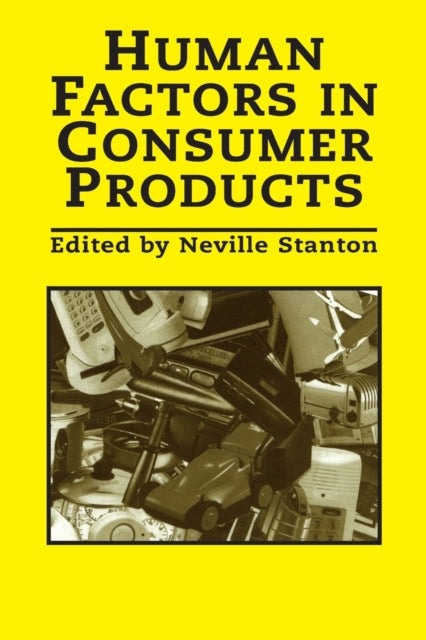 Book cover of: Human Factors In Consumer Products. By: Neville A. Stanton