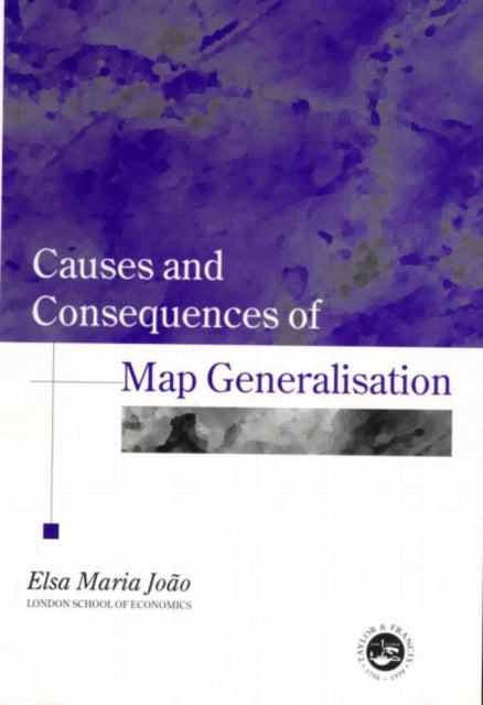Book cover of: Causes And Consequences Of Map Generalization. By: Elsa Joao