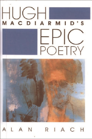 Hugh MacDiarmid's Epic Poetry