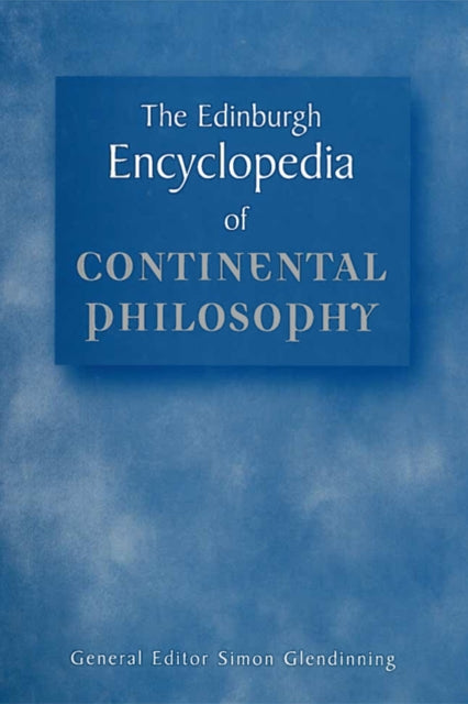 Book cover of: Edinburgh Encyclopaedia of Continental Philosophy. By: Simon Glendinning