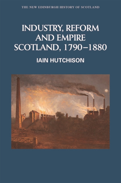 Book cover of: Industry, Empire and Unrest. By: Iain Hutchison