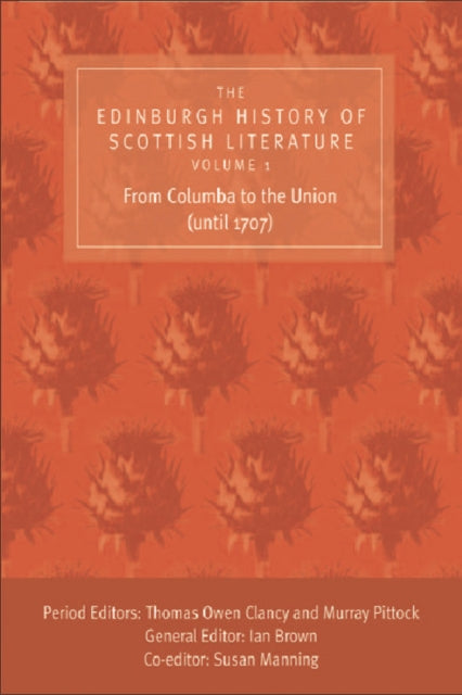 Book cover of: Edinburgh History of Scottish Literature: From Columba to the Union (until 1707)