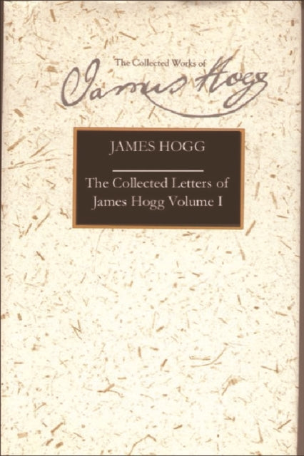 Book cover of: Collected Letters of James Hogg, Volume 1, 1800-1819