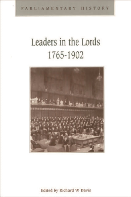 Book cover of: Leaders in the Lords 1765-1902