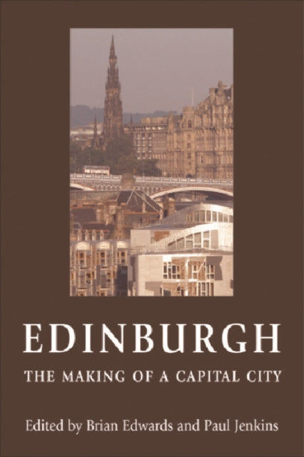 Book cover of: Edinburgh - The Making of a Capital City