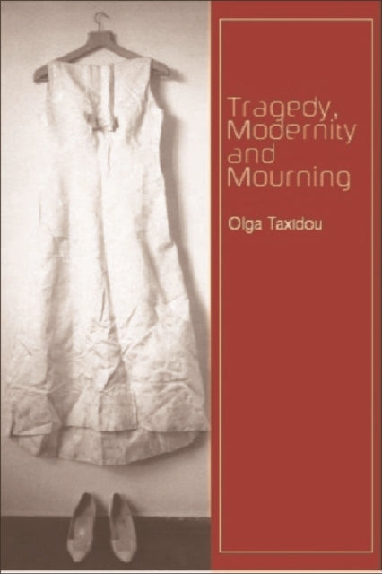 Book cover of: Tragedy, Modernity and Mourning. By: Olga Taxidou