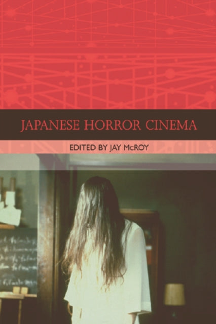 Book cover of: Japanese Horror Cinema. By: Jay McRoy