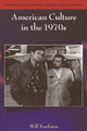Book cover of: American Culture in the 1970s. By: Will Kaufman