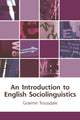 Book cover of: Introduction to English Sociolinguistics. By: Graeme Trousdale