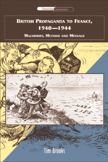 Book cover of: British Propaganda to France, 1940-1944. By: Tim Brooks