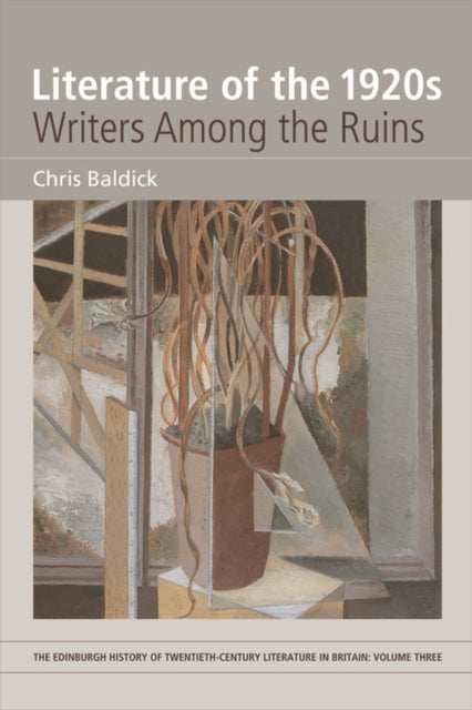 Book cover of: Literature of the 1920s: Writers Among the Ruins. By: Chris Baldick