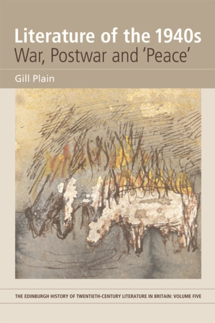 Book cover of: Literature of the 1940s: War, Postwar and 'Peace'. By: Gill Plain
