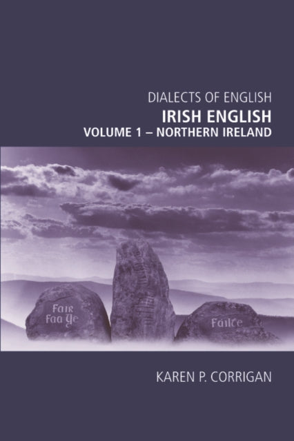 Book cover of: Irish English, volume 1 - Northern Ireland. By: Karen P. Corrigan
